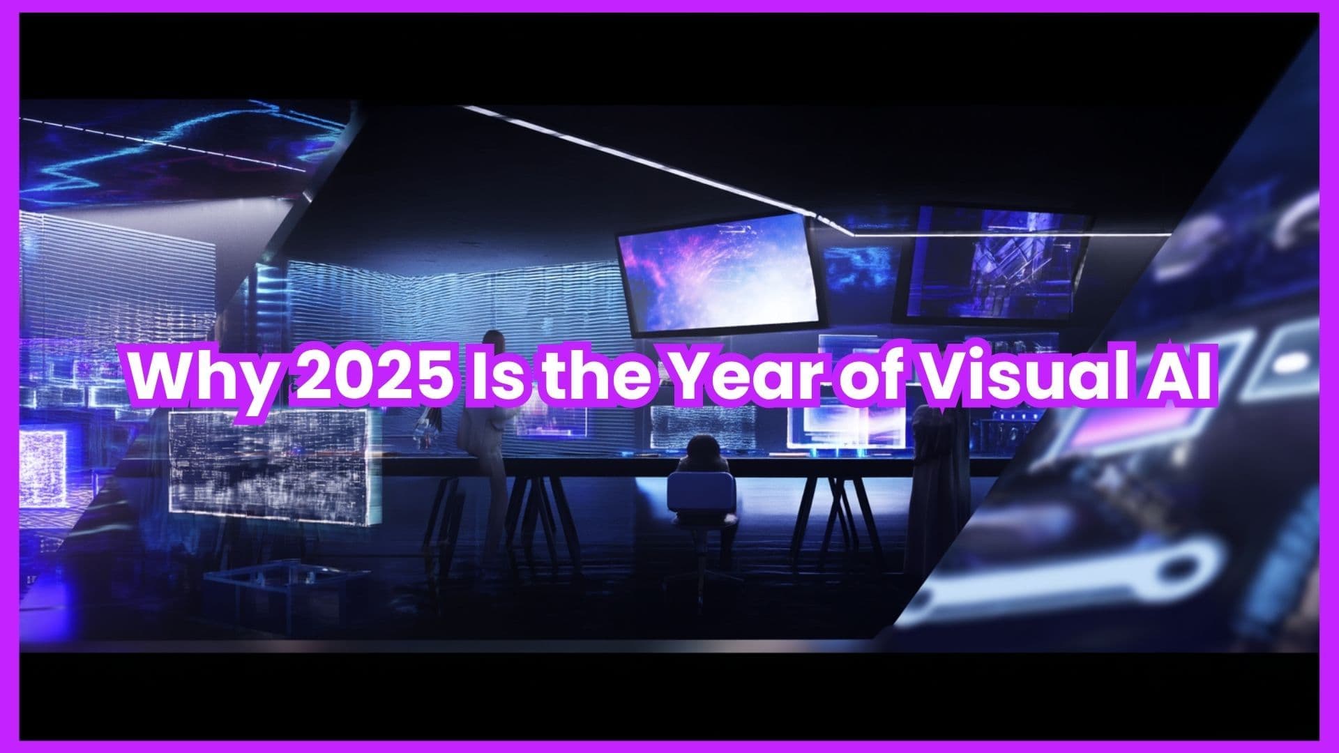 Why 2025 Is the Year of Visual AI